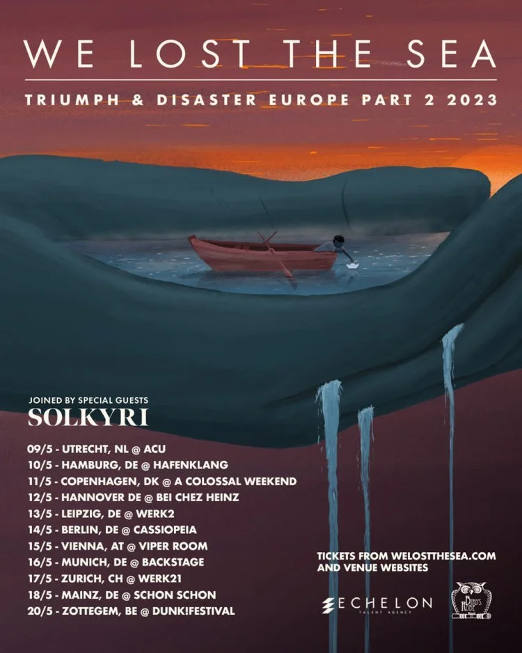 TRIUMPH AND DISASTER TOUR EUROPE 2023 — We Lost The Sea