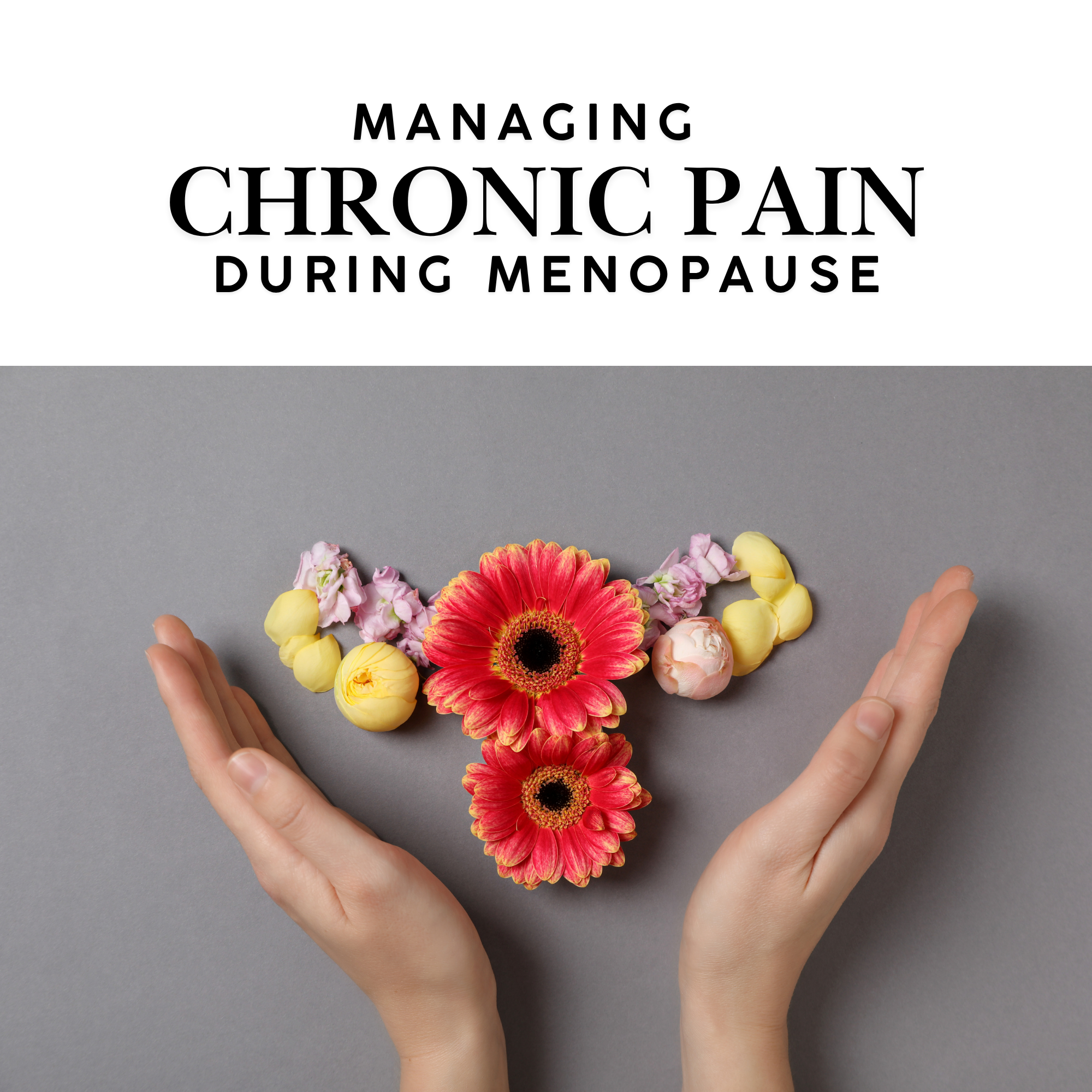Chronic Pain in Midlife and Menopause