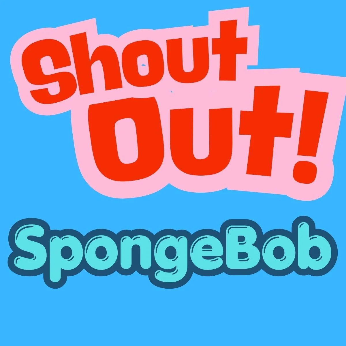 Shout Out - Spongebob