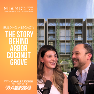 Building a Legacy: The Story Behind Arbor Coconut Grove with Camilla Kodsi