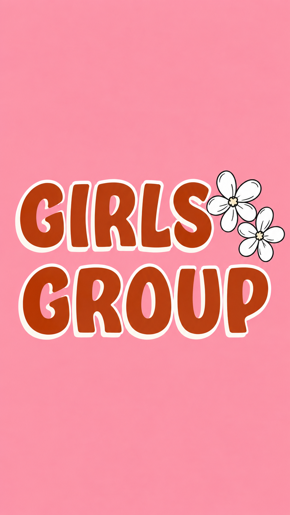 Pink background with the words 'GIRLS GROUP' in large, brown letters outlined in white, and two white flowers with black outlines and yellow centers near the letter 'S' in 'GIRLS'.