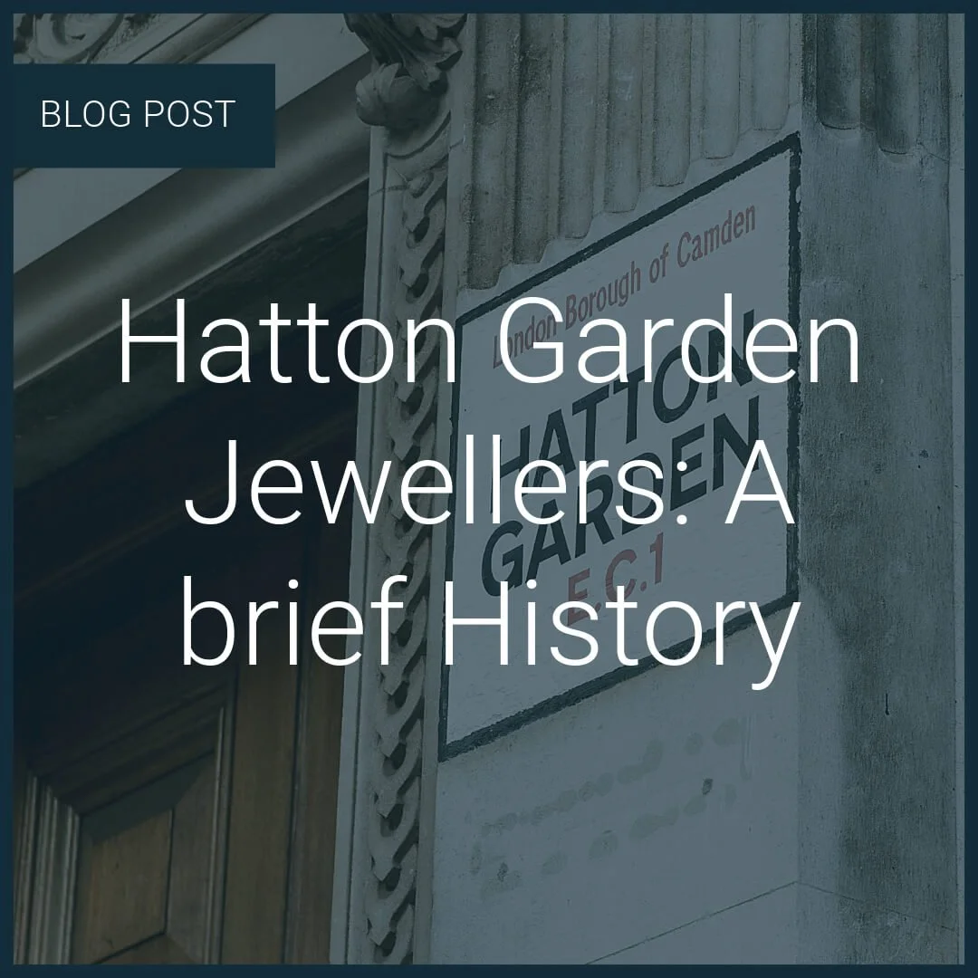 Hatton Garden Jewellers : A brief History 