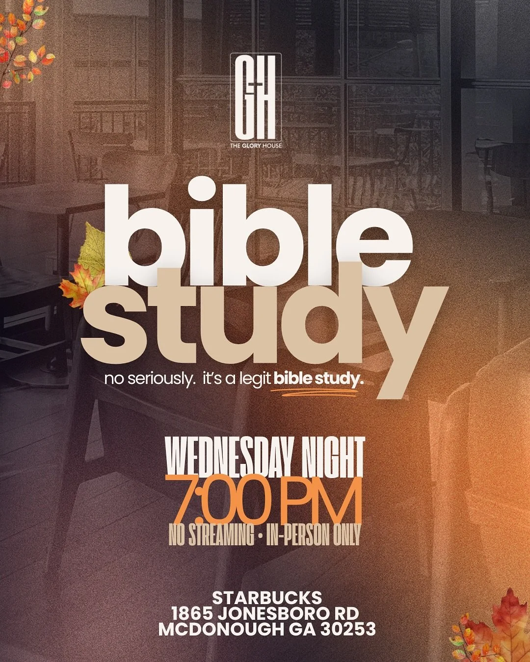 We're taking The Glory House back to the coffee house! Meet us tomorrow night at 7PM at Starbucks in McDonough (next to Best Buy) for Bible Study. All are welcome! Bring your friends, your highlighters, and most importantly &mdash; your Bible! 

See 