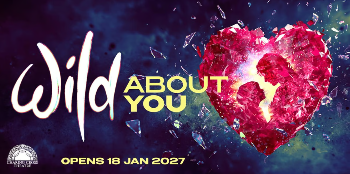 Poster for Wild About You Charing Cross Theatre