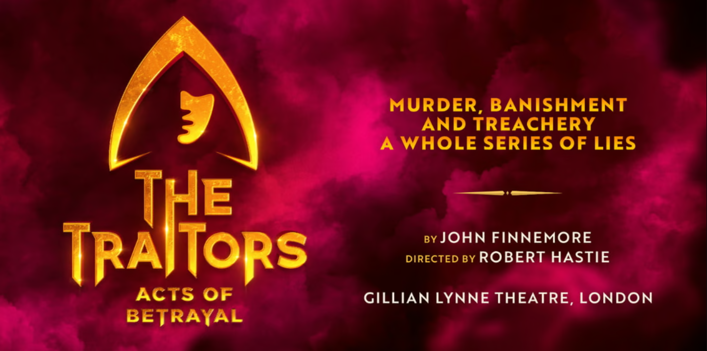 Poster for The Traitors: Acts of Betrayal at Gillian Lynne Theatre