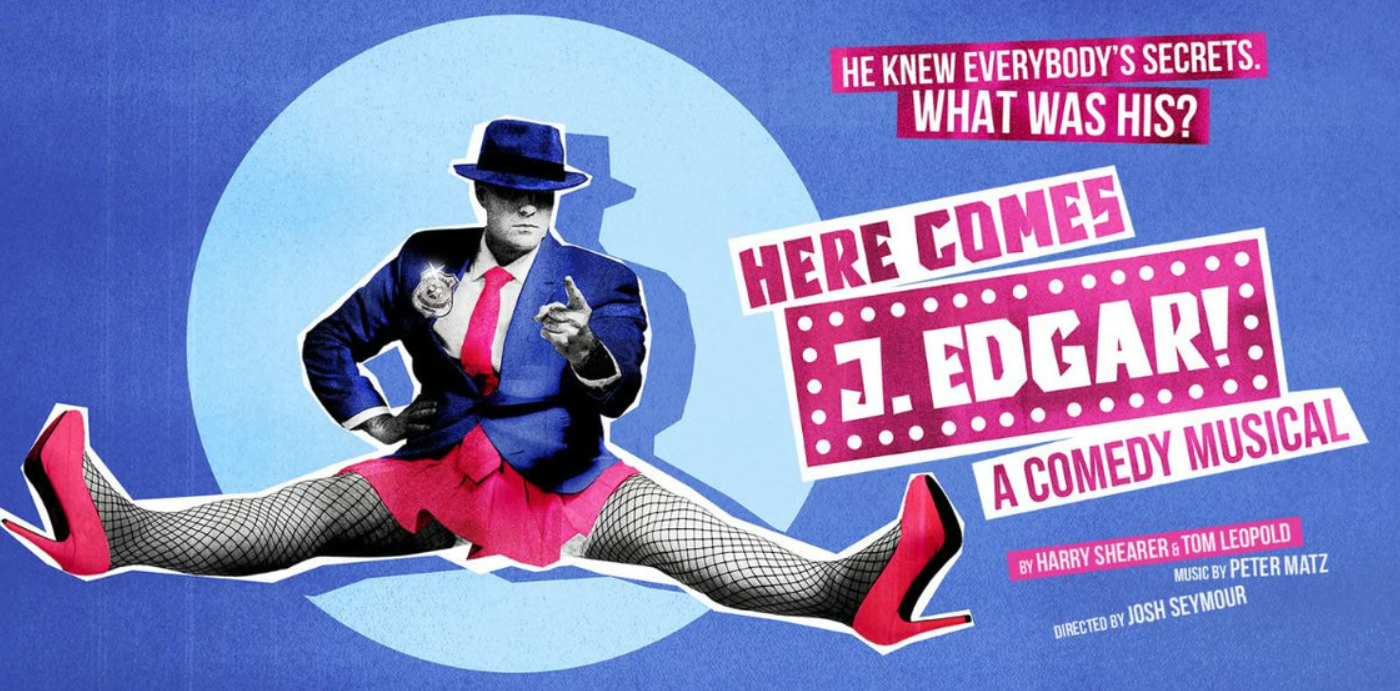Poster for Here Comes J. Edgar at King's Head Theatre