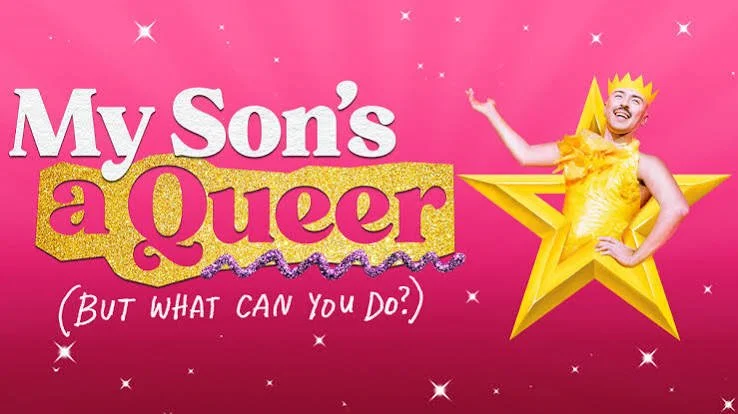 Poster for My Son's a Queer (But What Can You Do?) at Apollo Theatre