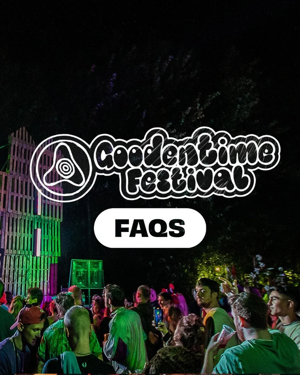 We&rsquo;ve been getting a few questions through the DMs, so we&rsquo;ve updated our online FAQs and thought we&rsquo;d clarify a few of them here!

1. Whats the age Limit for Goodentime Festival?

Goodentime is an 18+ event. We operate a Challenge 2