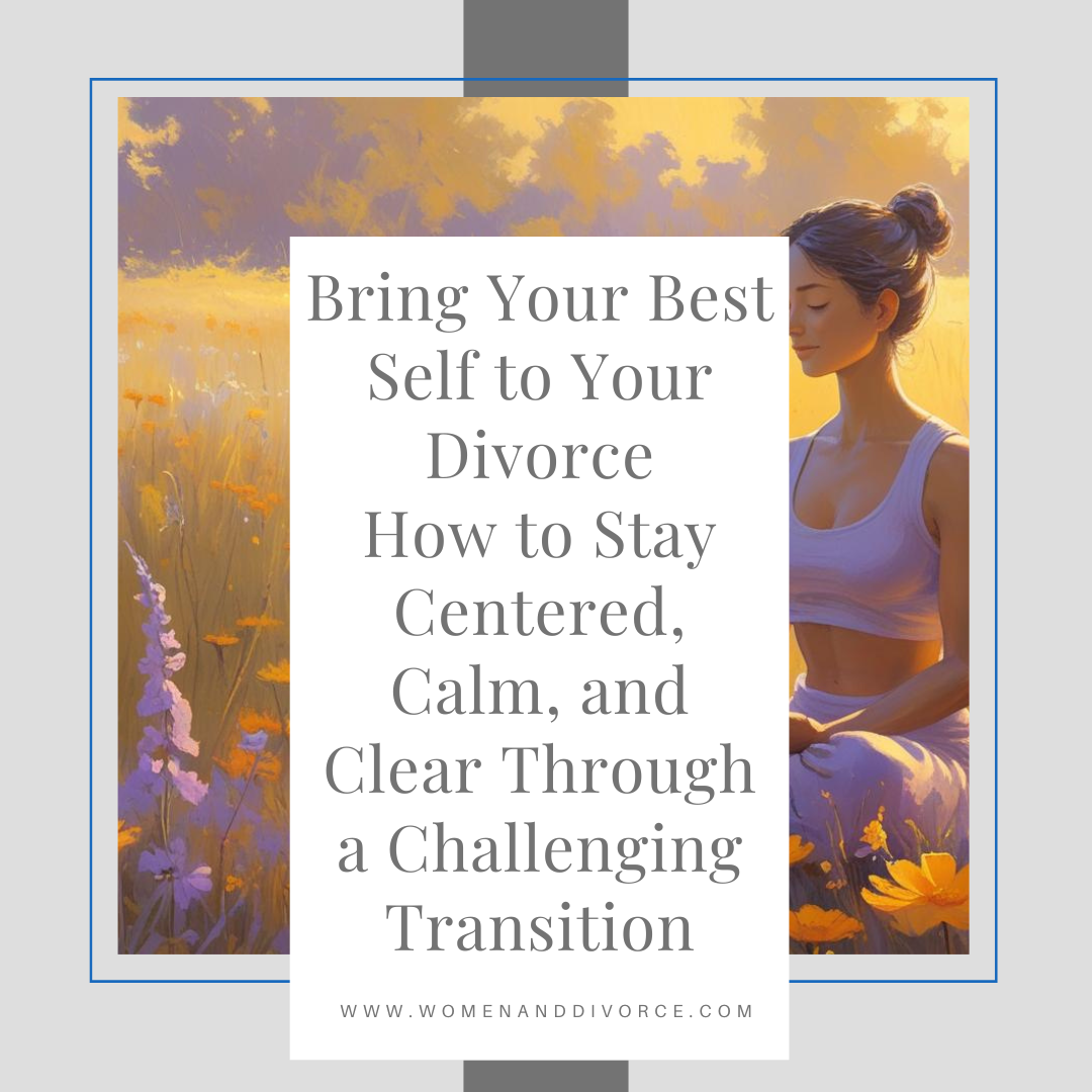 Bring Your Best Self to Your Divorce
