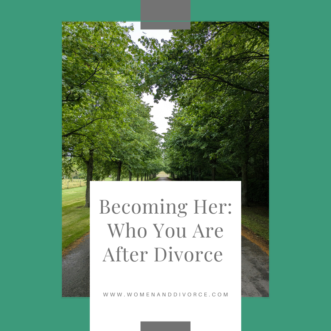 Becoming Her: Who You Are After Divorce 