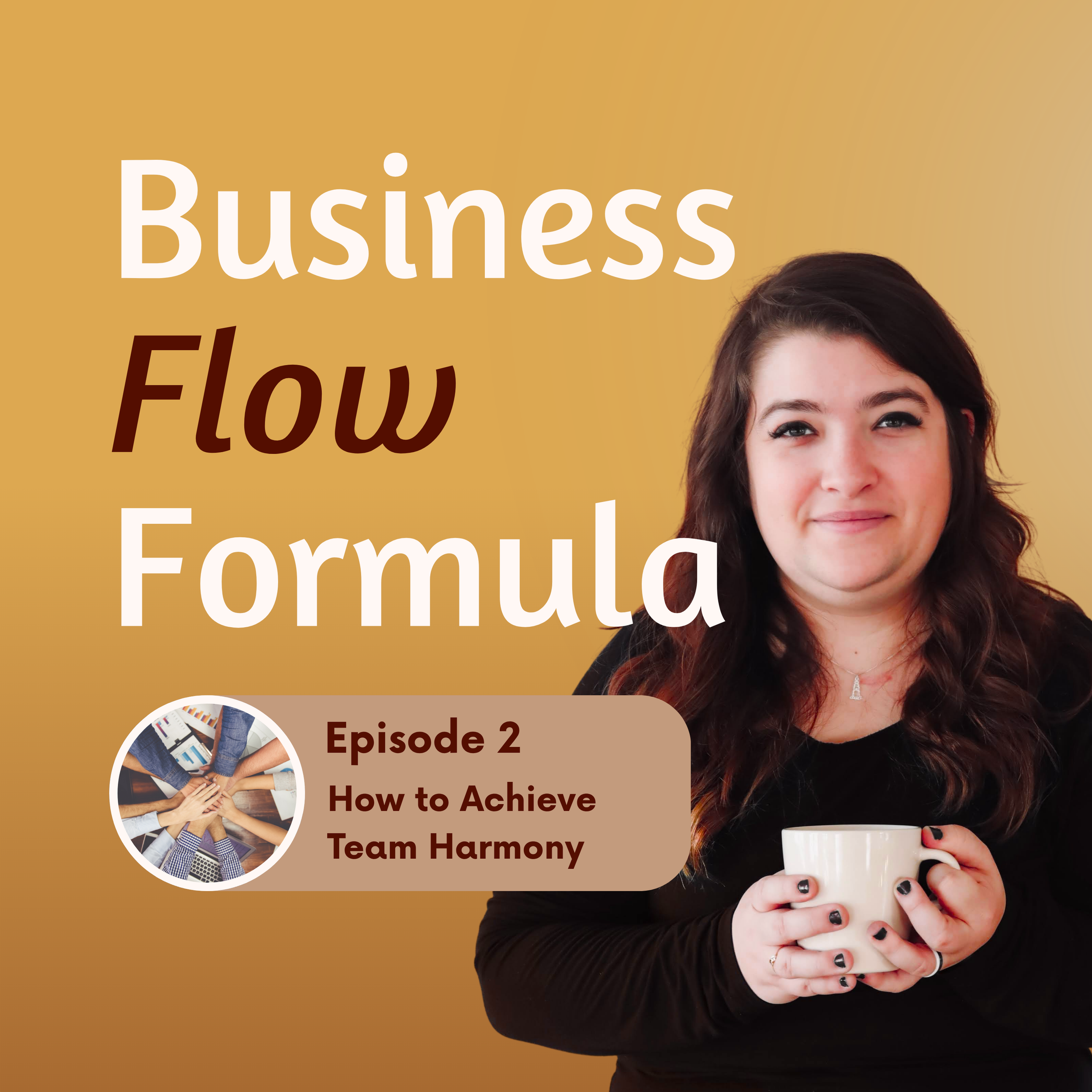 Episode 2: How to Achieve Team Harmony