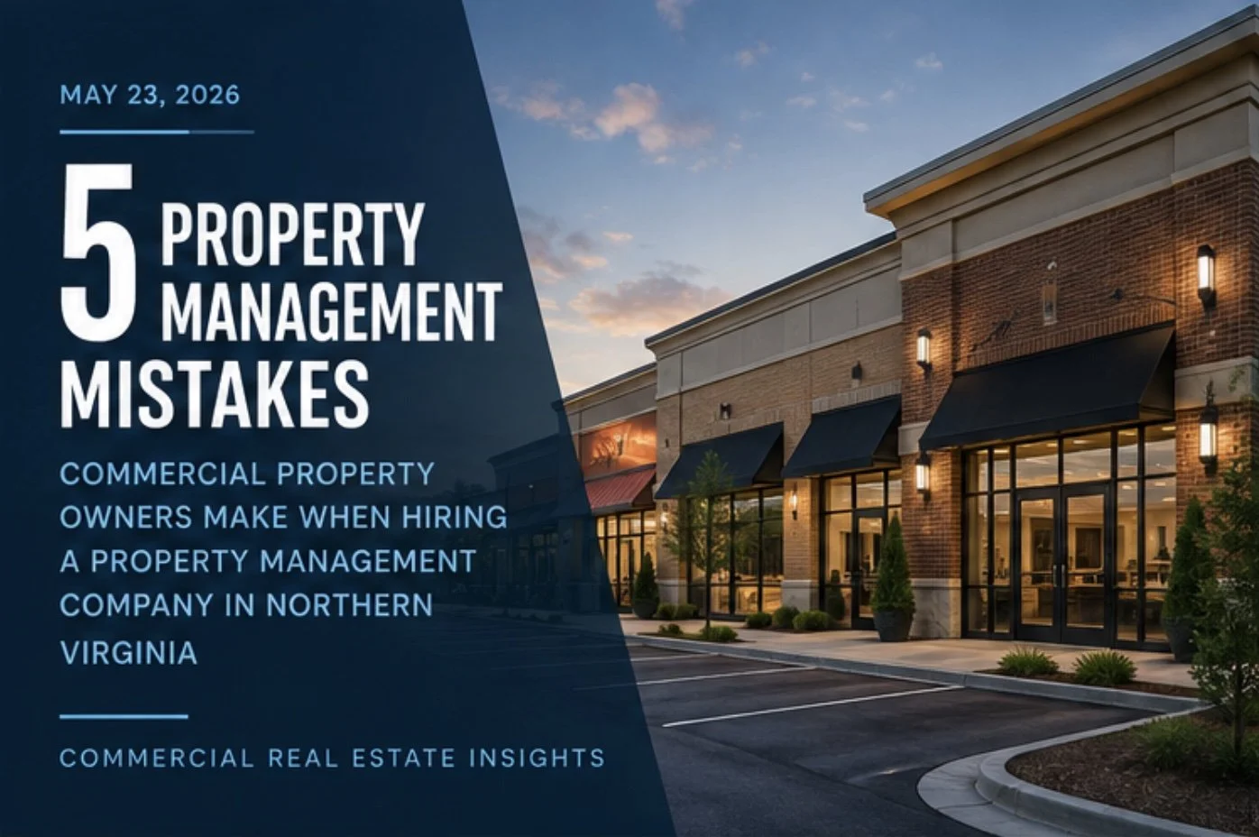 5 Mistakes Commercial Property Owners Make When Hiring a Property Management Company in Northern Virginia