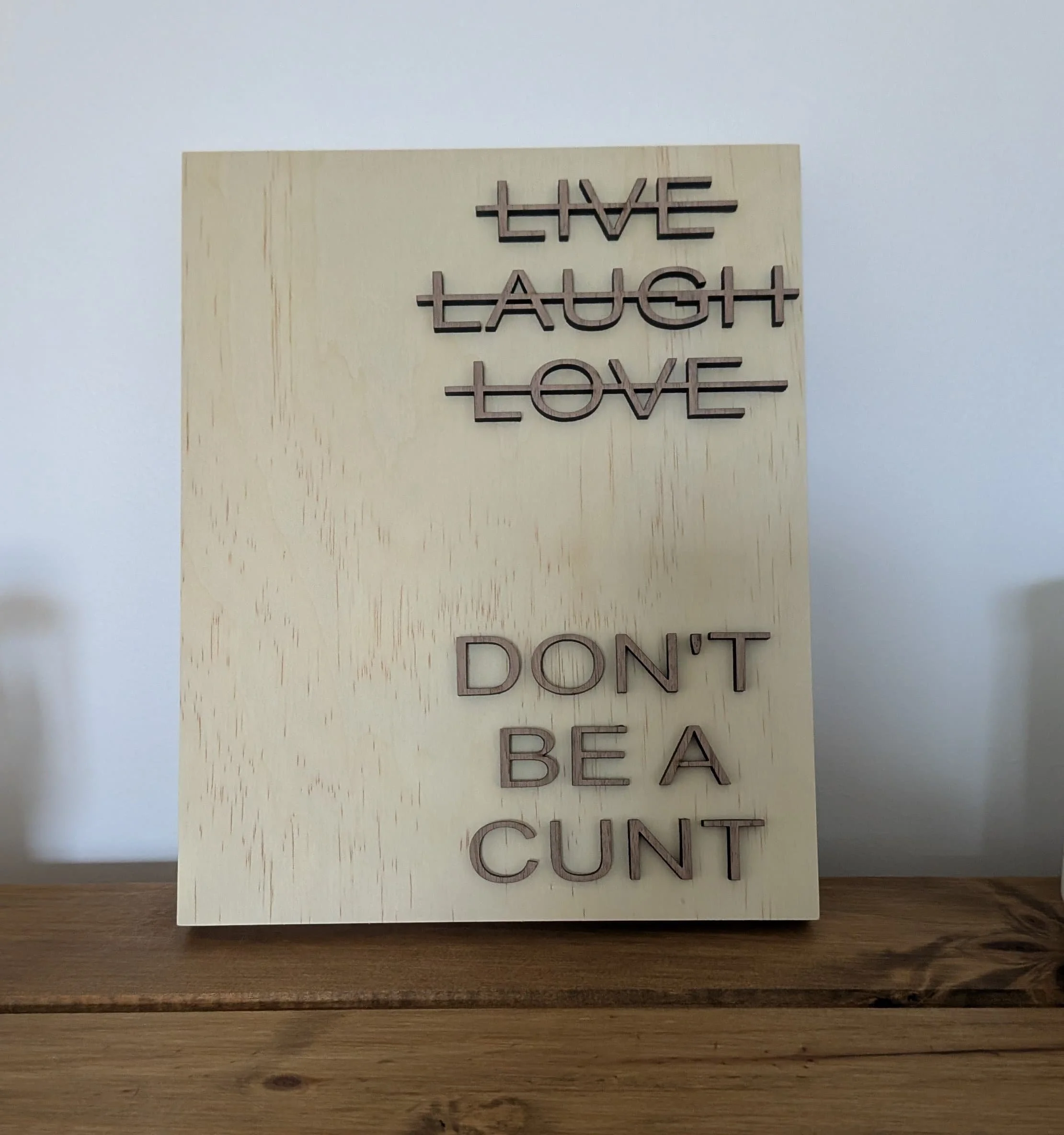 live laugh love don't be a cunt