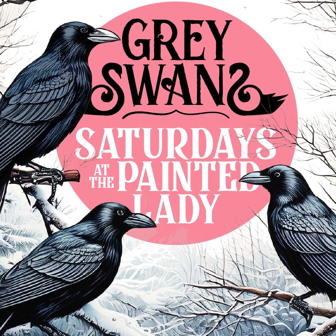 Grey Swans Saturdays