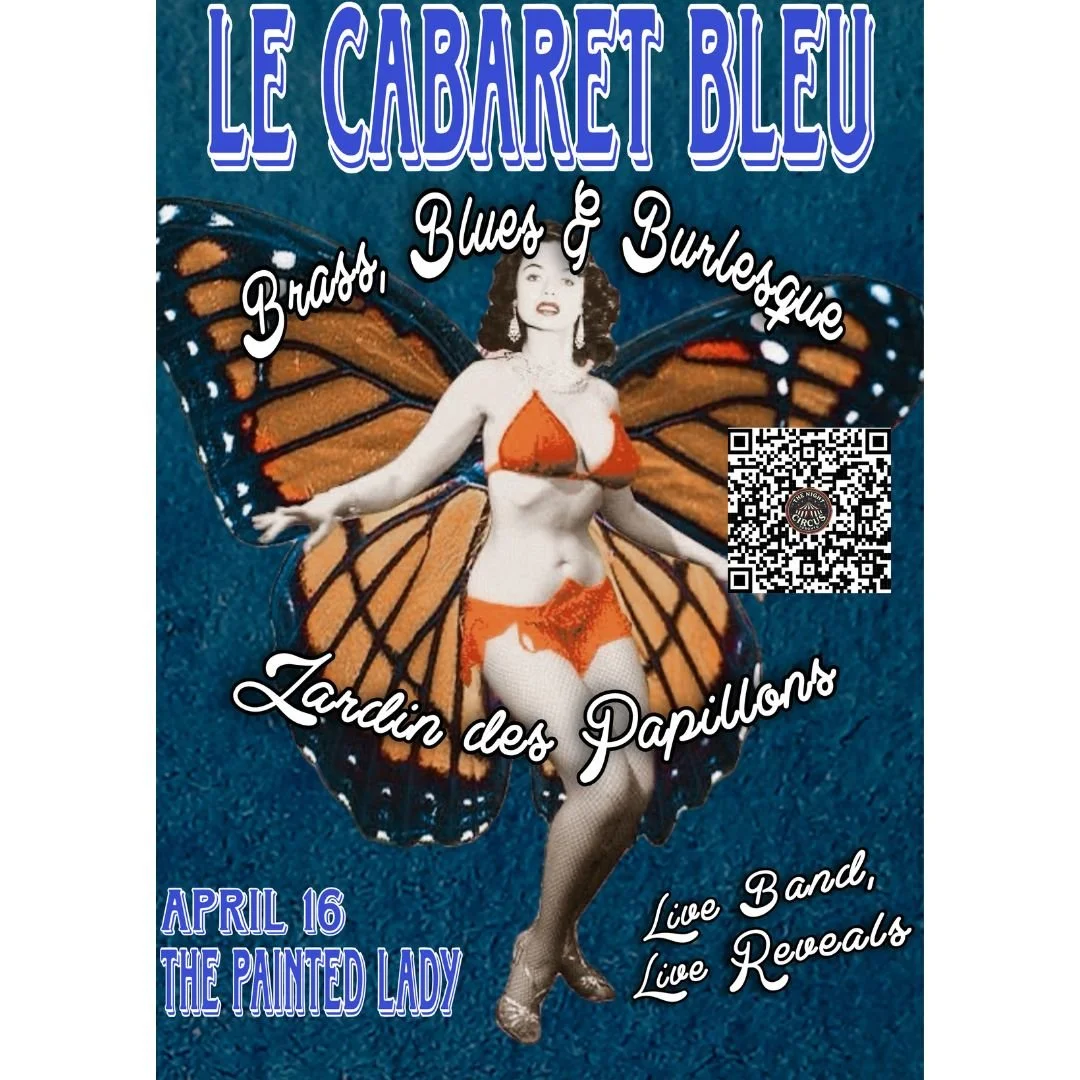 The Night Circus Presents: LE CABARET BLEU-Le Jardin des Papillon