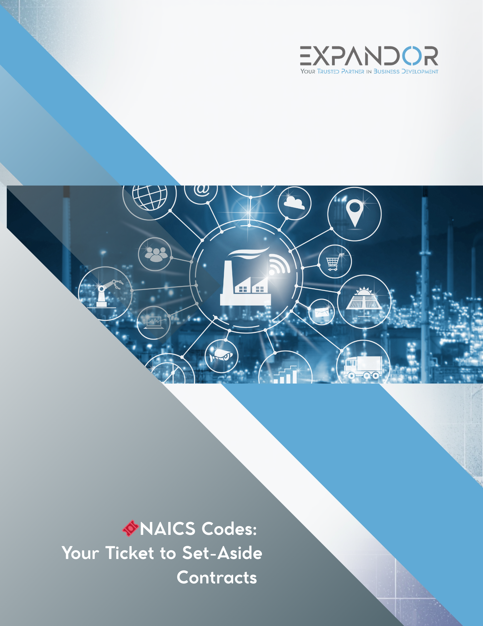 Cover page of a publication with a blue and gray geometric design, a cityscape background, an industrial factory icon, and interconnected icons representing technology, transportation, and energy, along with the title 'NAICS Codes: Your Ticket to Set-Aside Contracts' and the logo 'EXPANDOR Your Trusted Partner in Business Development.'