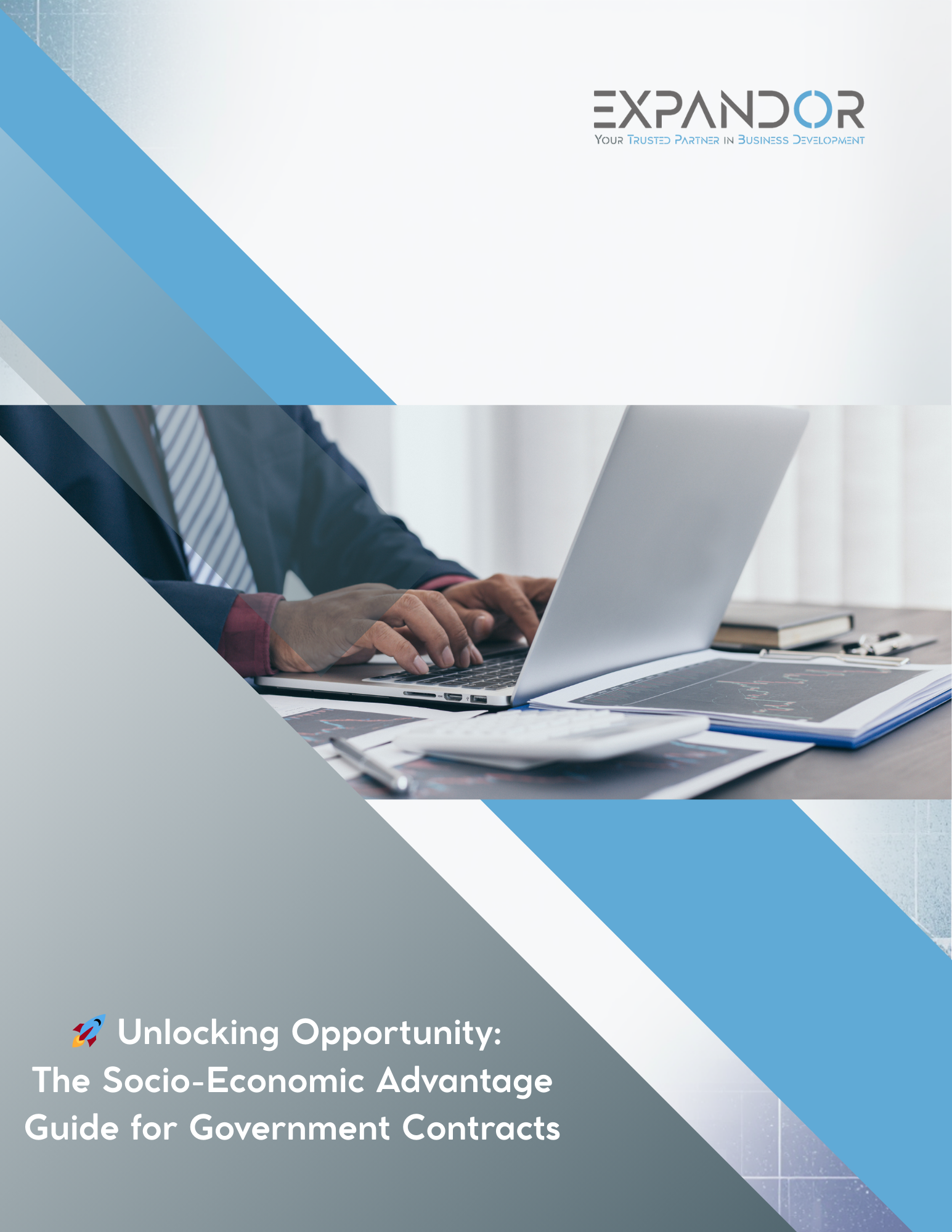 Cover page of a report titled 'Unlocking Opportunity: The Socio-Economic Advantage Guide for Government Contracts' by Expandor, featuring a businessman working on a laptop at a desk with documents and a calculator.