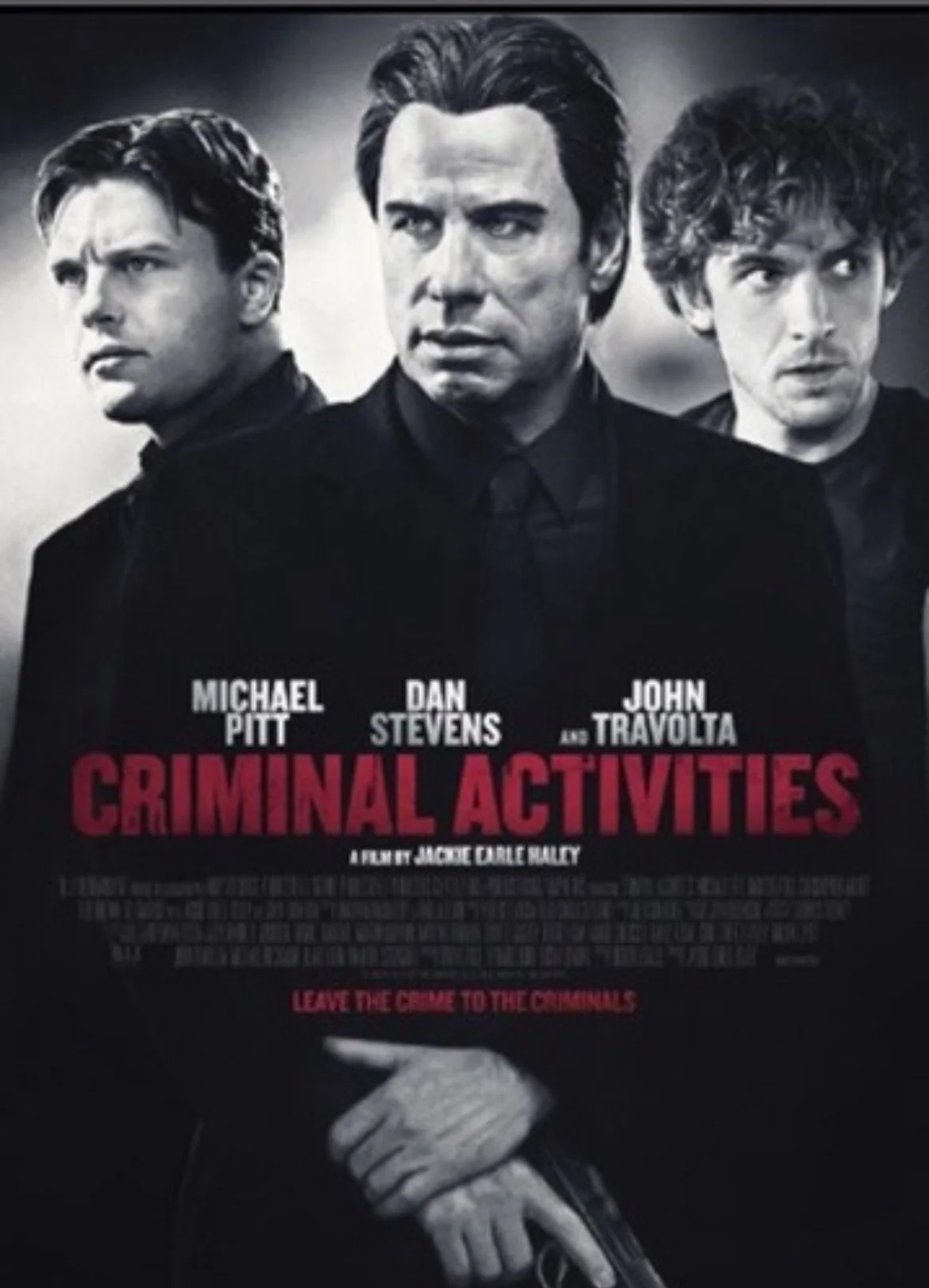 Black and white movie poster featuring three men, with the title 'Criminal Activities' in bold red letters, starring Michael Pitt, Dan Stevens, and John Travolta.