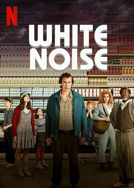 Poster for the Netflix movie 'White Noise' featuring seven diverse characters standing in a grocery store aisle with stocked shelves, with the title prominently displayed at the top.