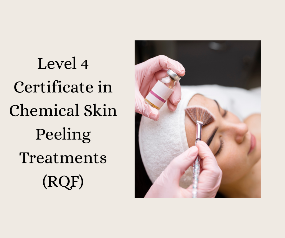 Level 4 Certificate in   Chemical Skin Peeling Treatments (RQF)