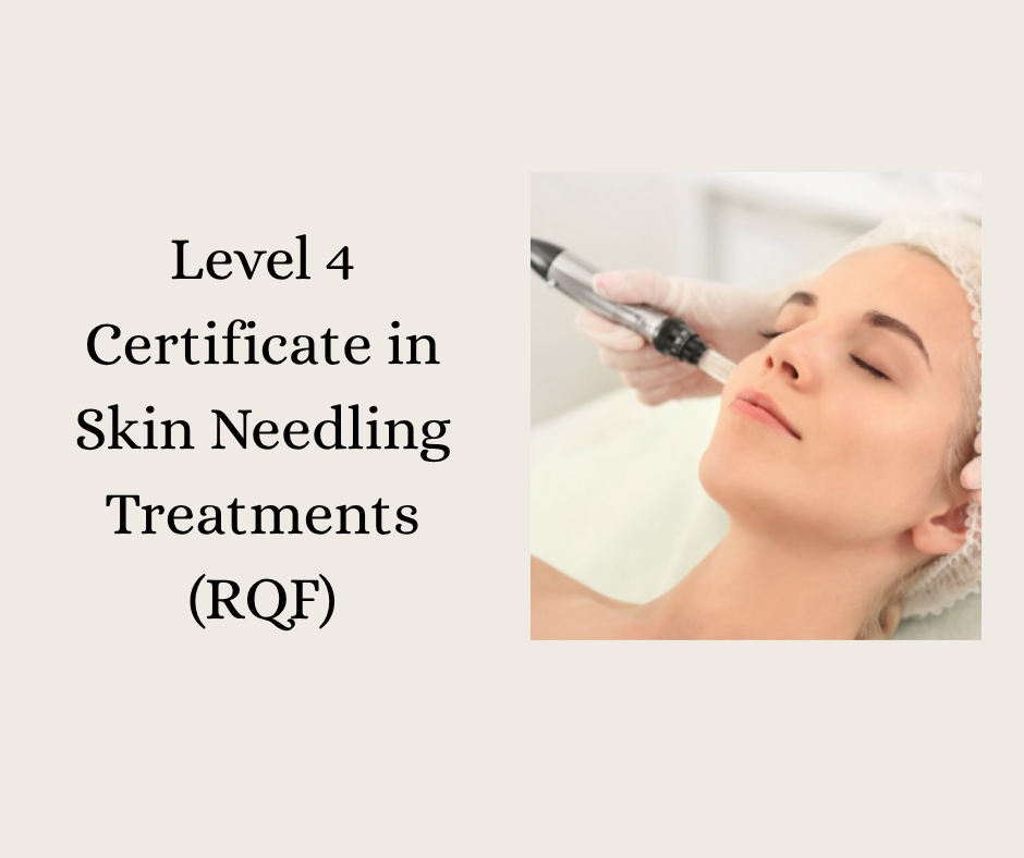 Level 4 Certificate in  Skin Needling Treatments (RQF)