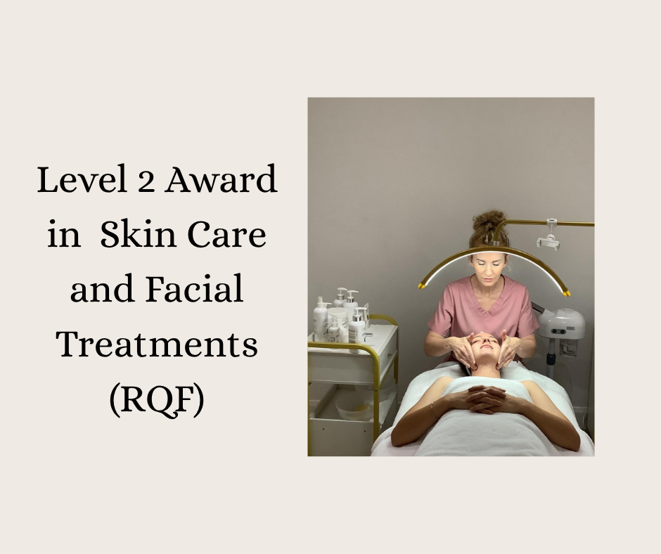 Level 2 Award in   Skin Care and Facial Treatments (RQF)