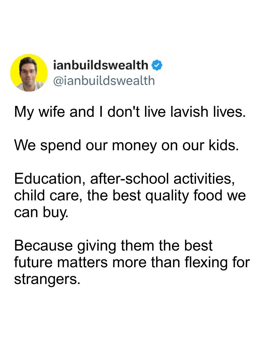 My wife and I prioritize a stable, rich life for our kids.

We choose to invest where it truly counts: their growth, health, and opportunities.

What do you prioritize?

Tell me in the comments.

And make sure you follow @ianbuildswealth to grow your