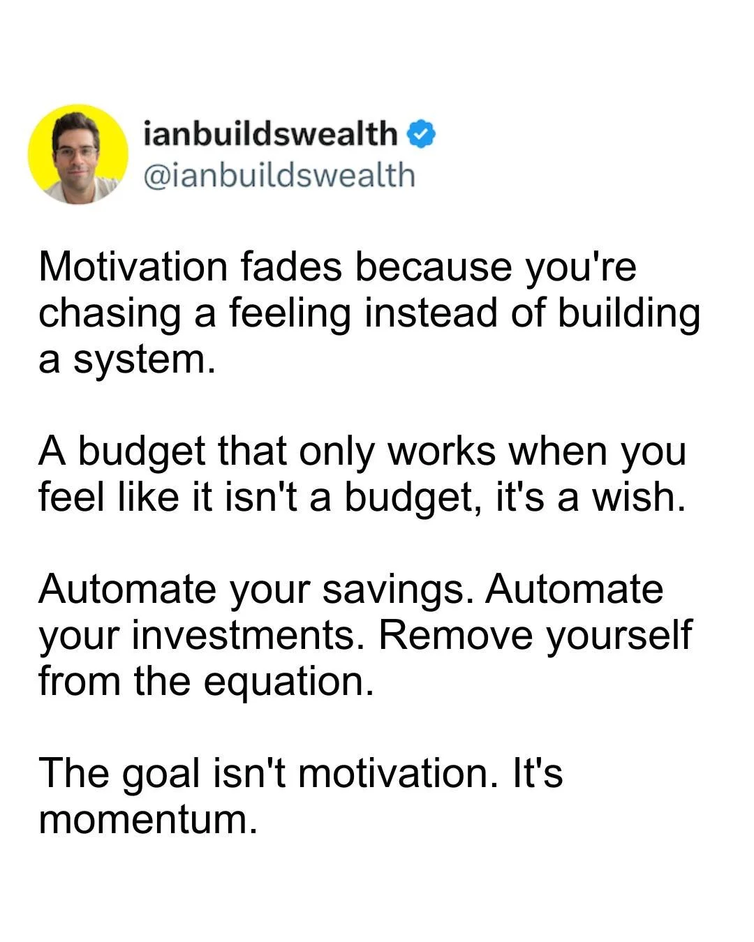 Most people treat budgeting like a diet.

They wait until they feel ready, white-knuckle it for two weeks, then fall off.

That's not a willpower problem. That's a system problem.

When your savings and investments move automatically on payday, motiv