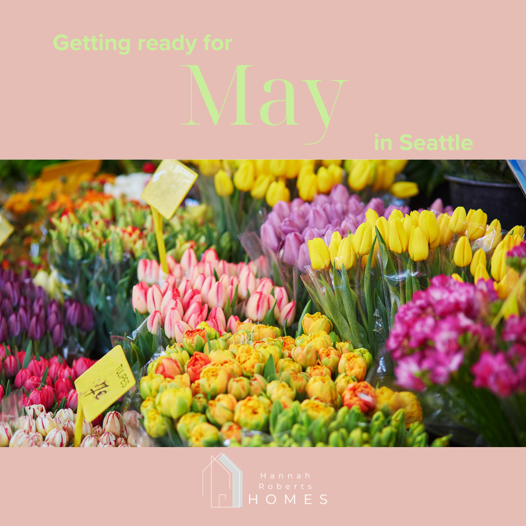 Getting Ready for May in Seattle 