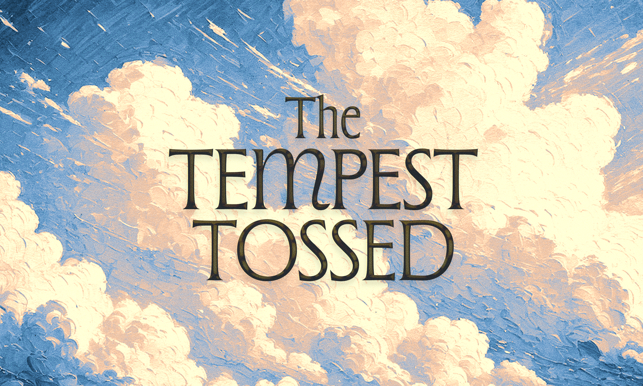 The Tempest Tossed