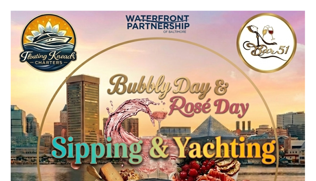 Bubbly &amp; Rosé Days Sipping &amp; Yachting on the Harbor - Baltimore Waterfront Week 2026