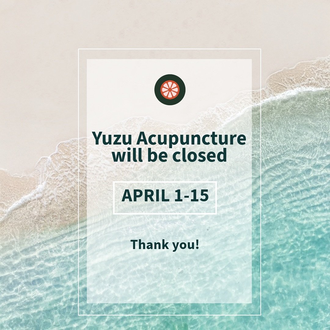 ✨✨OUT OF THE OFFICE✨✨

Yuzu Acupuncture Studio will be closed from 
April 1st-15th. 

I will be back and recharged to see patients on Wednesday, April 16th.

Thank you for your continued support!

🍊🍊🍊