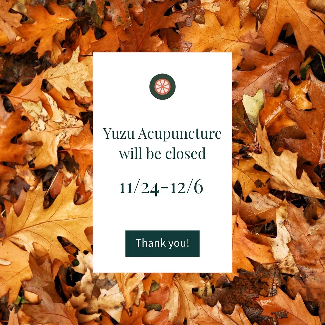 ✨🍁OUT OF OFFICE🍁✨

Yuzu Acupuncture will be closed from November 24th to December 6th.

Appointments will be available again on Monday, December 8th.

Thank you for your understanding 🙇🏻&zwj;♀️

🍊🍊🍊