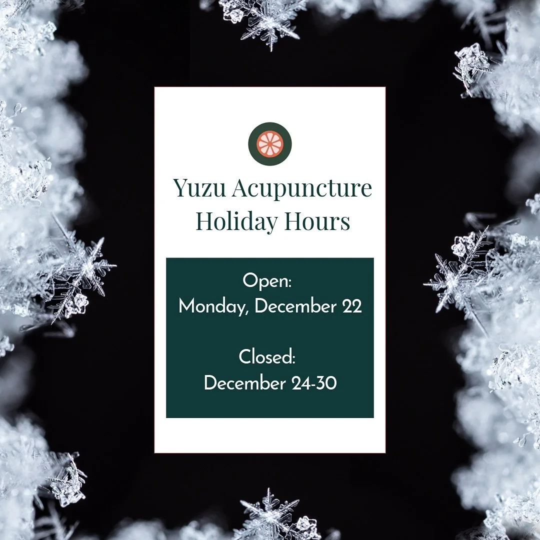 🎄✨Holiday Hours✨🎄

Yuzu Acupuncture will be OPEN on Monday, December 22nd. We will be CLOSED for the holidays from December 24th-30th.

Thank you &amp; Happy New Year of the Horse!🎍🐎🎍

🍊🍊🍊