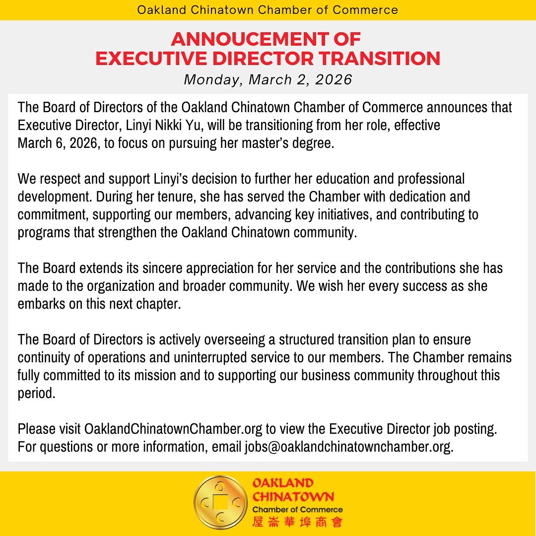 The Board of Directors of the Oakland Chinatown Chamber of Commerce announces that Executive Director, Linyi Nikki Yu, will be transitioning from her role, effective March 6, 2026, to focus on pursuing her master&rsquo;s degree.

We respect and suppo