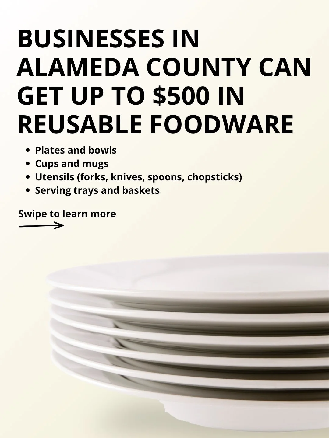 Did you know that you can get up to $500 in reusable foodware if you are a business in Alameda County? Make the switch to reusables! You can save $2K-$18K per year with this change. StopWaste is helping food businesses with mini-grants by helping you