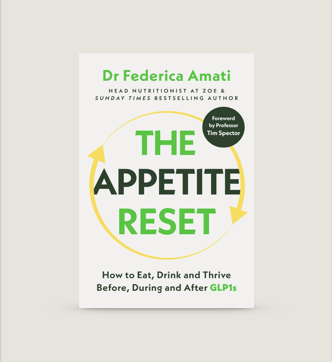 Book cover titled 'The Appetite Reset' by Dr. Federica Amati, with a subtitle 'How to Eat, Drink and Thrive Before, During and After GLP1s', featuring a circular arrow design.