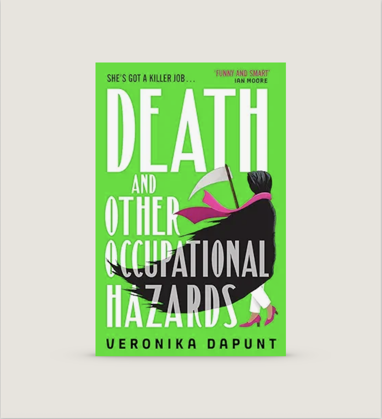 Book cover titled 'Death and Other Occupational Hazards' by Veronika Dapunt with a green background. Illustration of a woman in black coat and pink heels, carrying a scythe, with her face obscured.