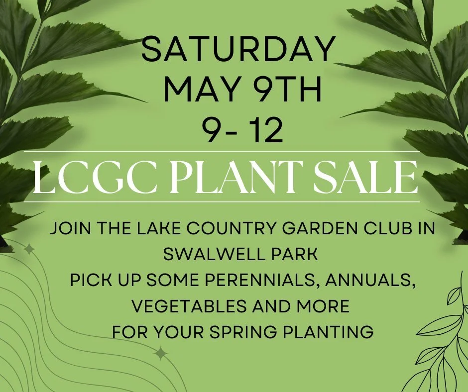 Mark your calendars! The LCGC's annual plant sale is just a month away. Perennials, vegetables, annuals, cut flowers and other gardening items will be for sale. Our experienced garden club members are also on hand to answer any gardening question you