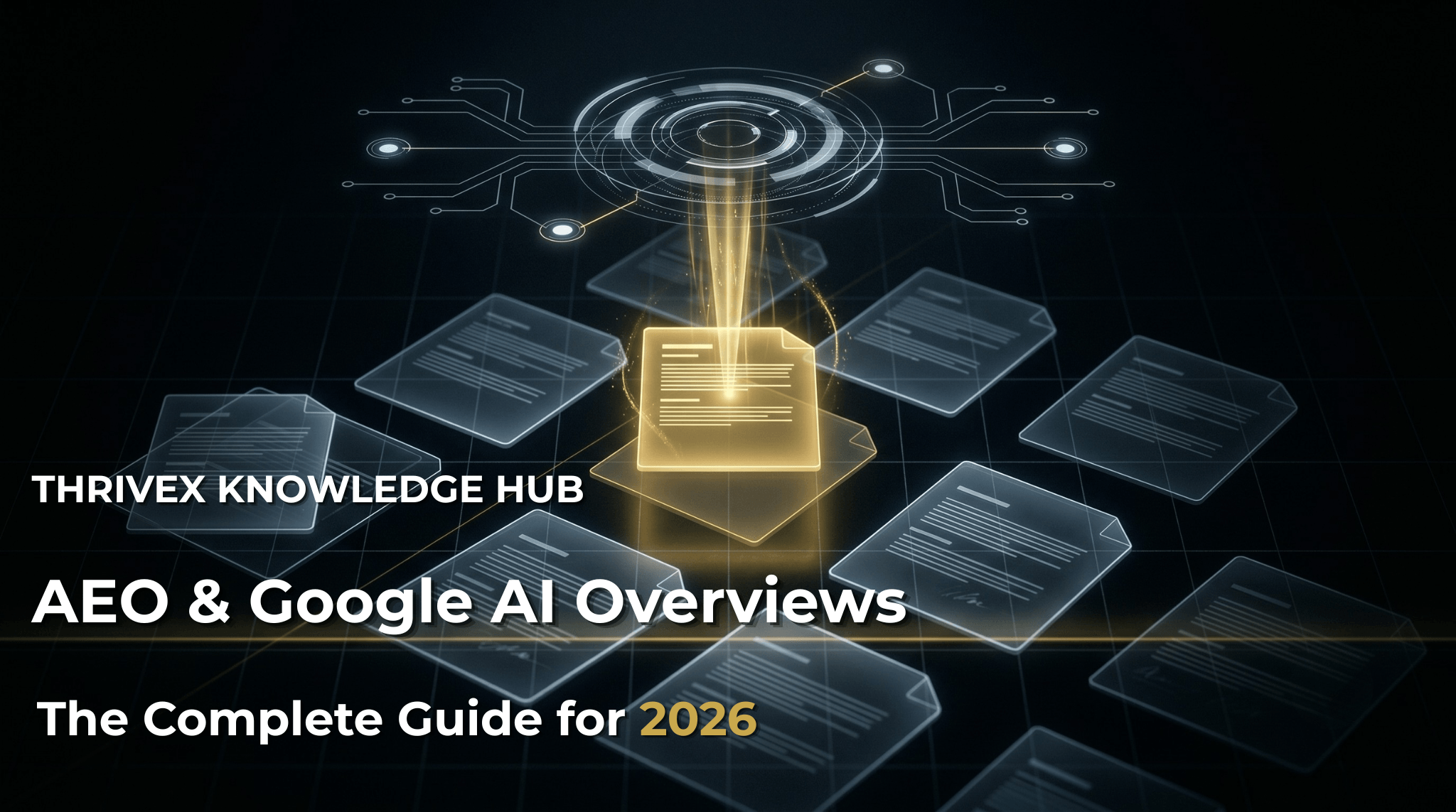Answer Engine Optimization and Google AI Overviews: The Complete Pillar Guide for 2026