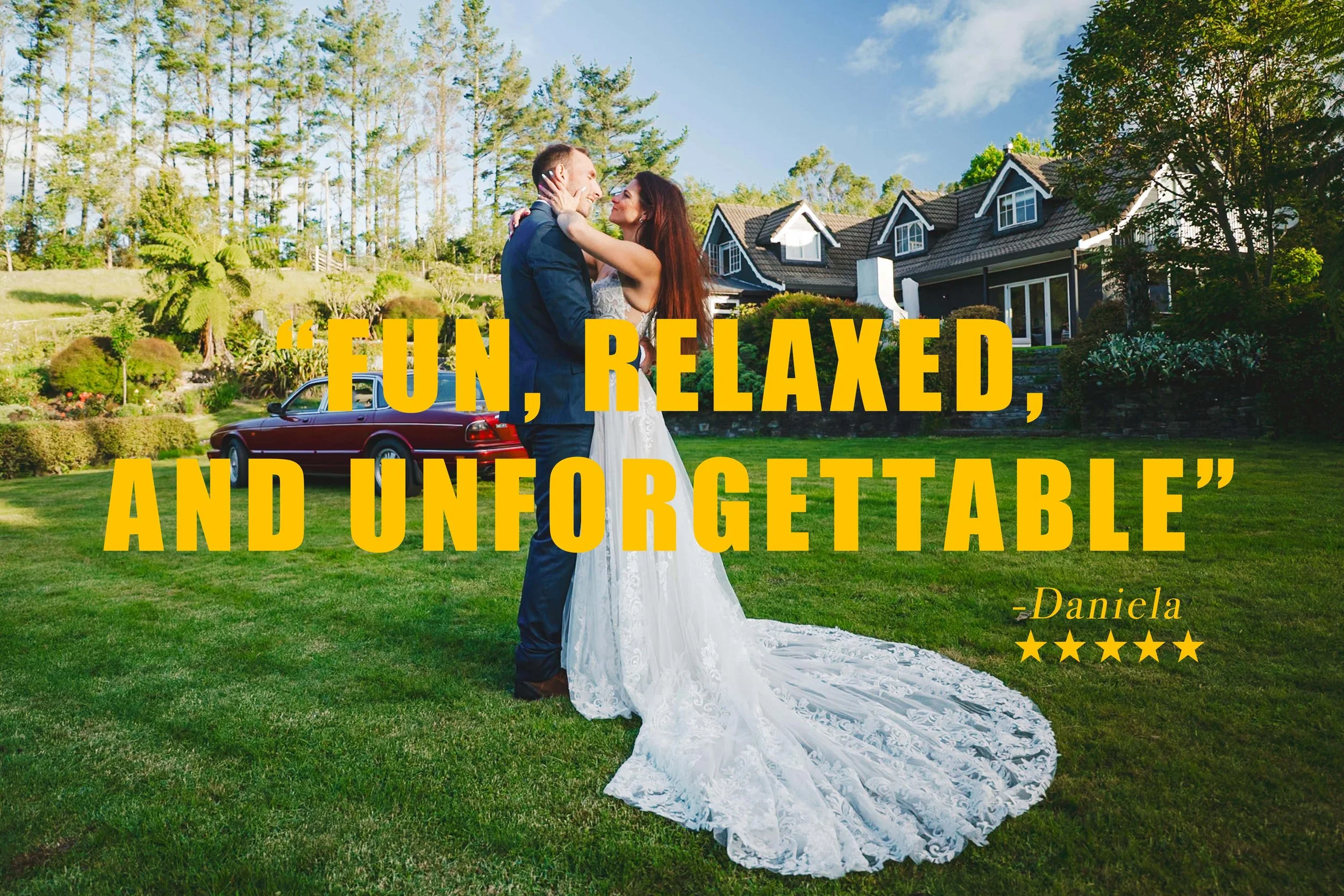 A bride and groom embrace on a lawn in front of a house with a red car parked nearby, surrounded by greenery and trees, with the quote 'Fun, relaxed, and unforgettable' written in large yellow letters and the name Daniela with five stars below.