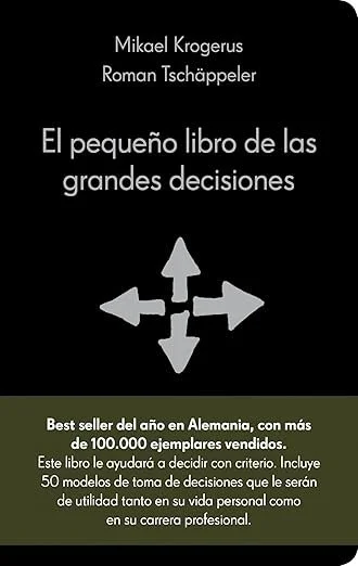 El Pequeño Libro de las Grandes Decisiones: 50 Modelos para el Pensamiento Estratégico
