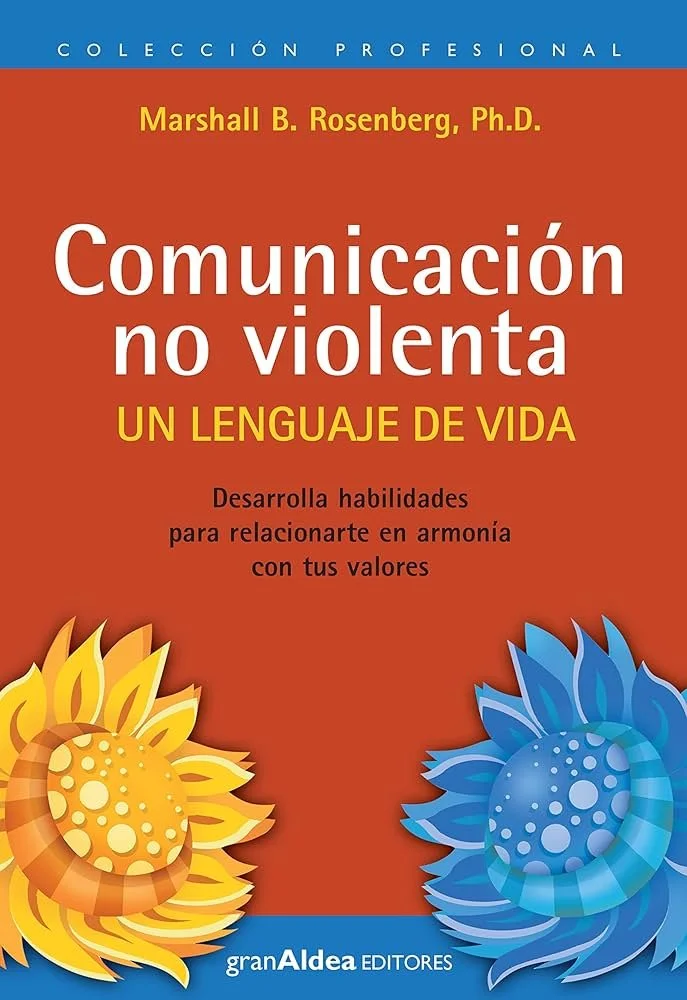 Comunicación No Violenta: Un Lenguaje de Vida