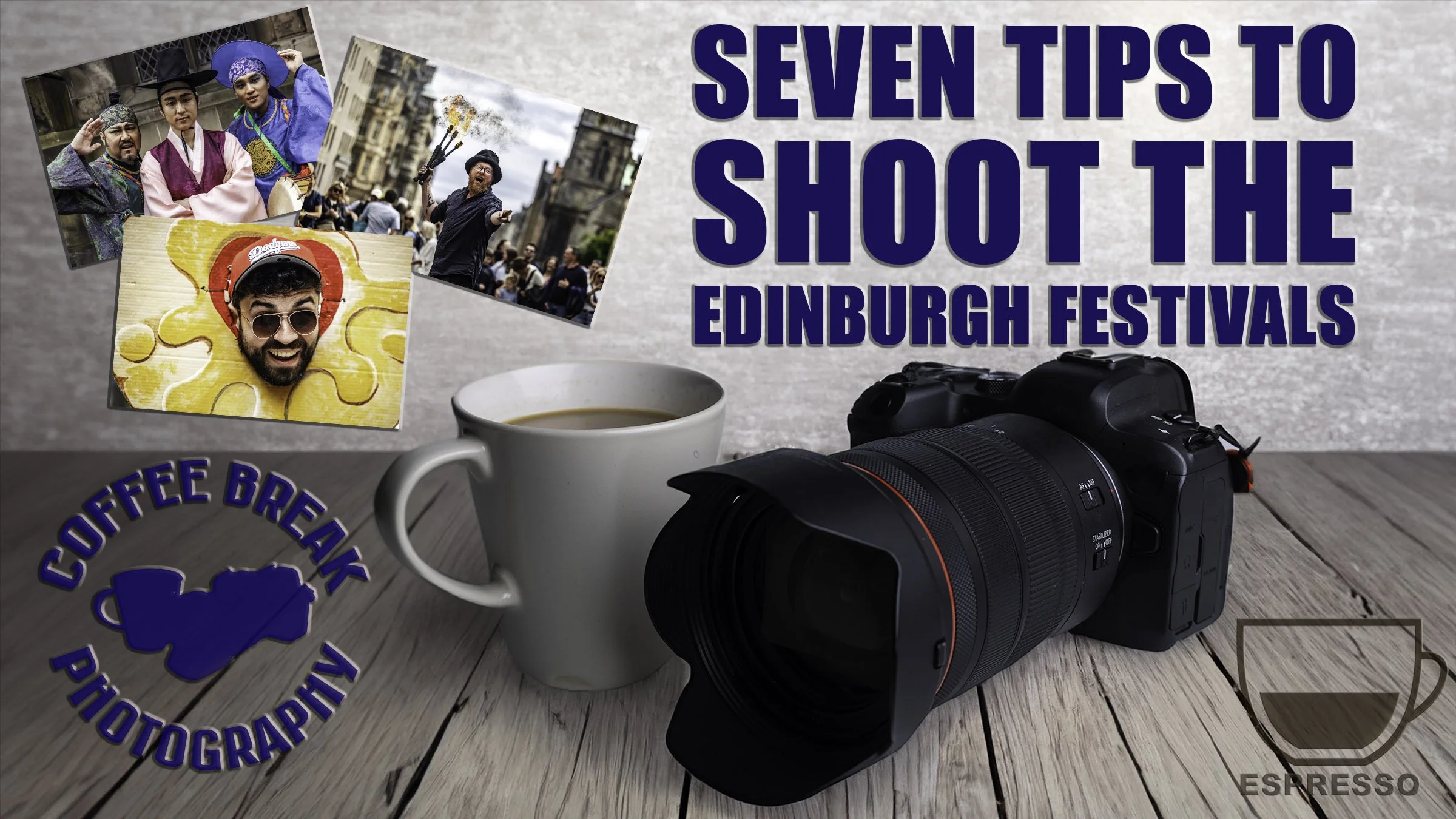 7 Tips to shoot the Edinburgh Festivals