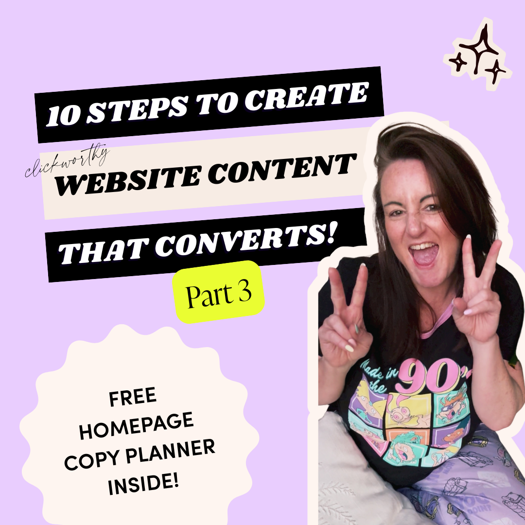 PART 3: 10 steps to create clickworthy website content that converts