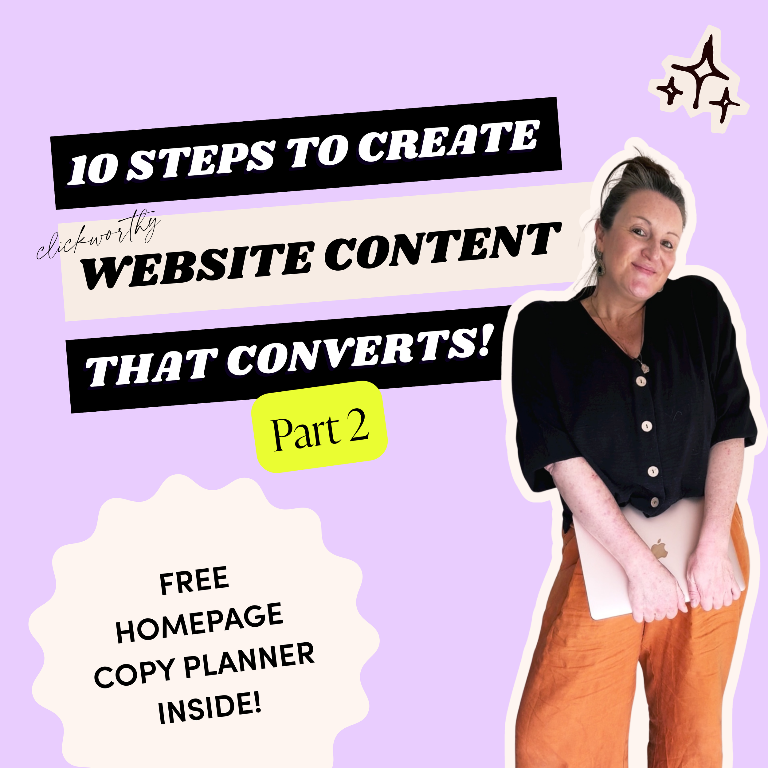 PART 2: 10 steps to create clickworthy website content that converts
