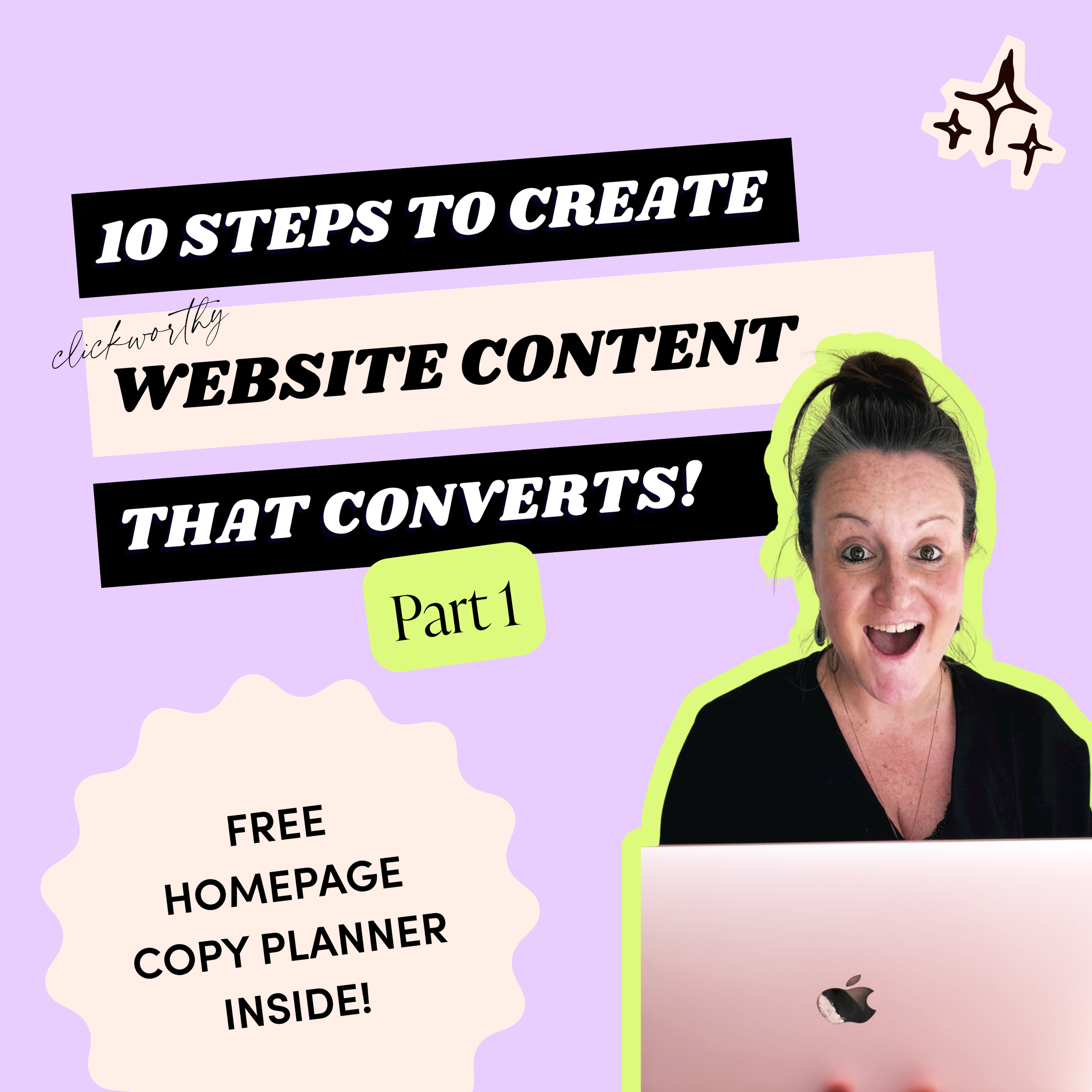 PART 1: 10 steps to create clickworthy website content that converts