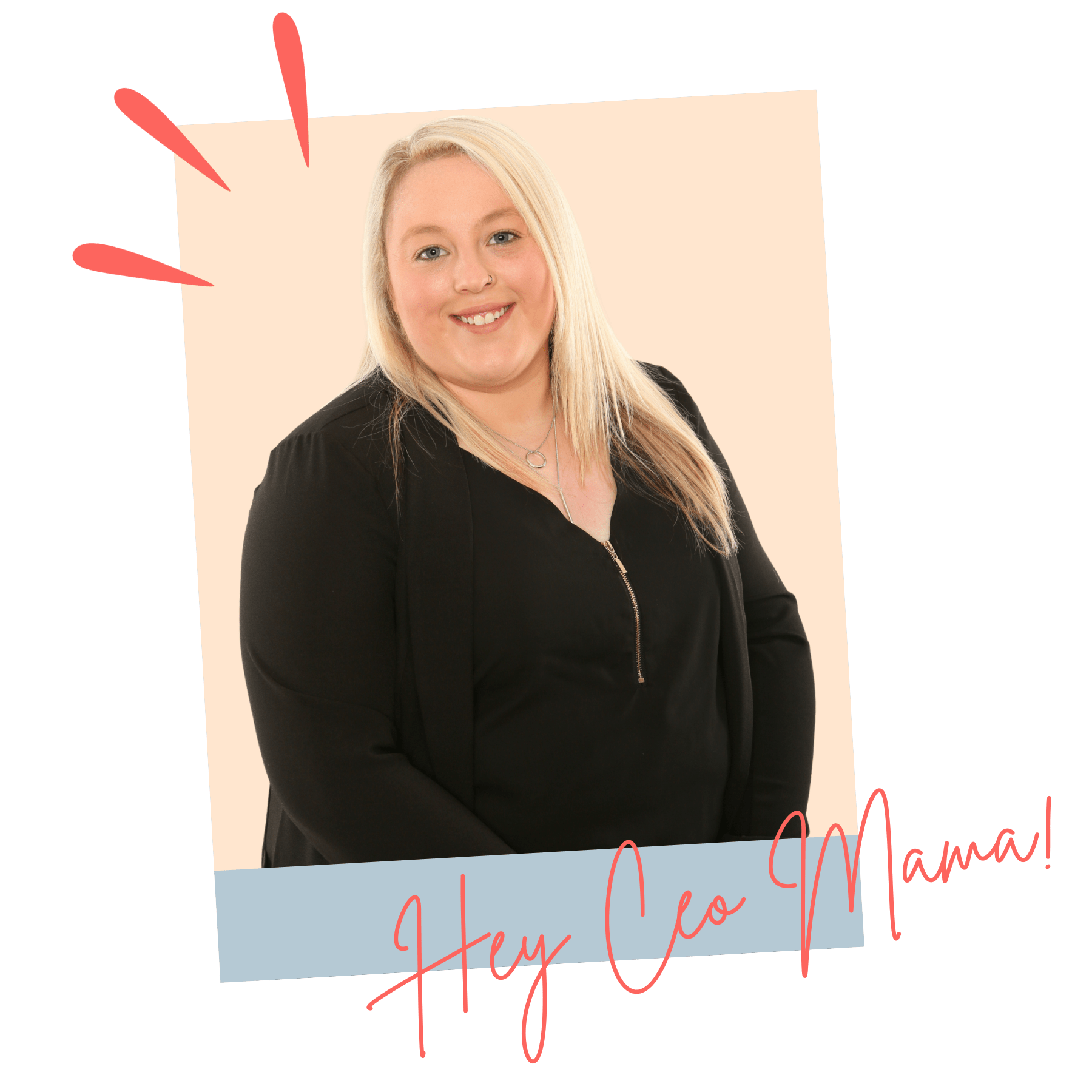 A blonde woman smiling, wearing a black jacket, with text overlay reading "Hey Ceo Mama!" and pink decorative lines.