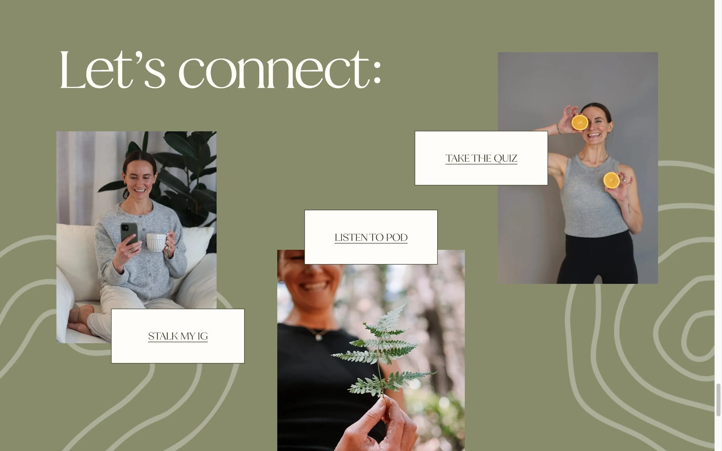 A slide with a green background titled "Let's connect:" featuring three images: a woman sitting on a couch with a mug and phone labeled "Stalk my IG," a woman holding orange slices labeled "Take the quiz," and a woman holding a fern leaf labeled "Lis