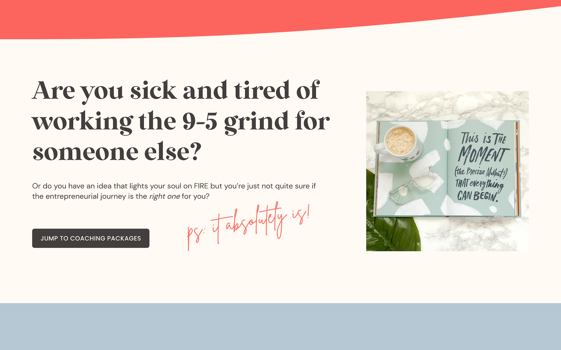 A promotional webpage with large black text asking, "Are you sick and tired of working the 9-5 grind for someone else?" There is a paragraph of smaller text underneath, and a black button labeled "Jump to coaching packages." To the right, an open boo